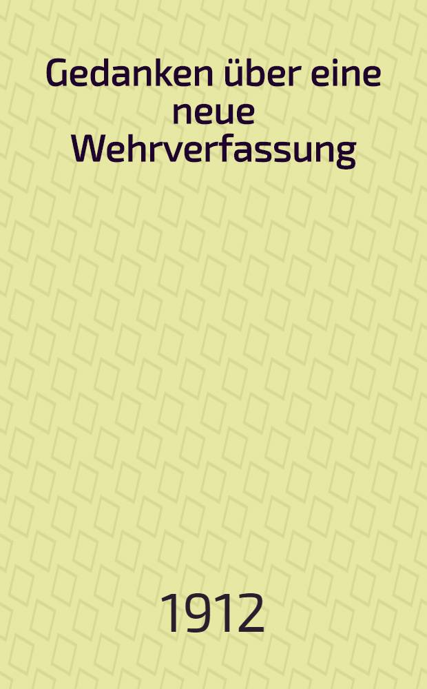 Gedanken über eine neue Wehrverfassung