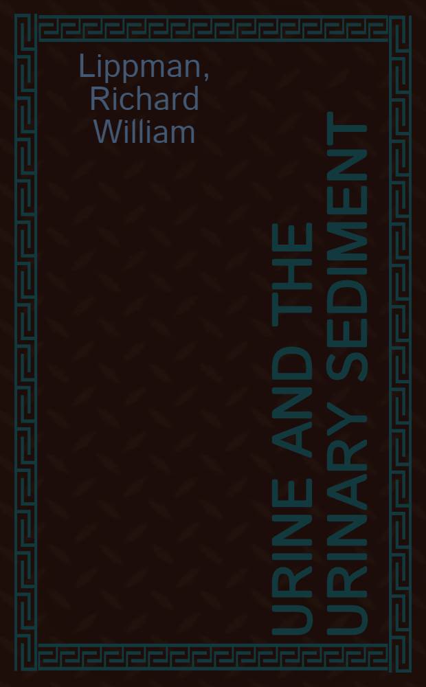 Urine and the urinary sediment : A practical manual and atlas