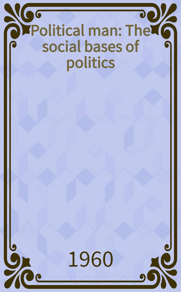 Political man : The social bases of politics