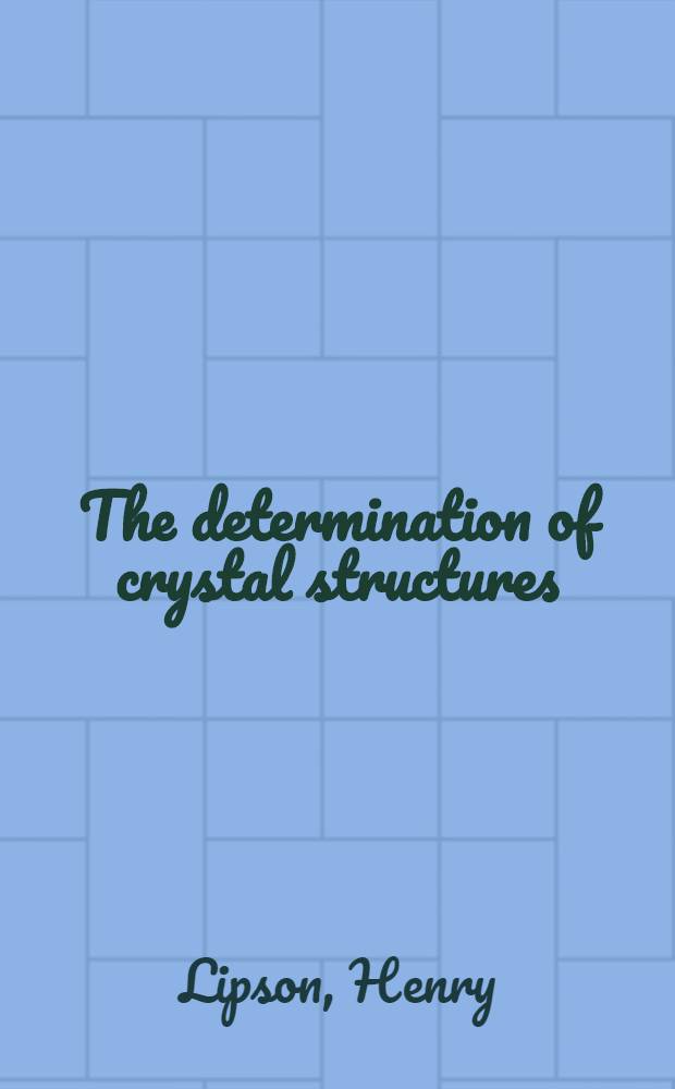 The determination of crystal structures
