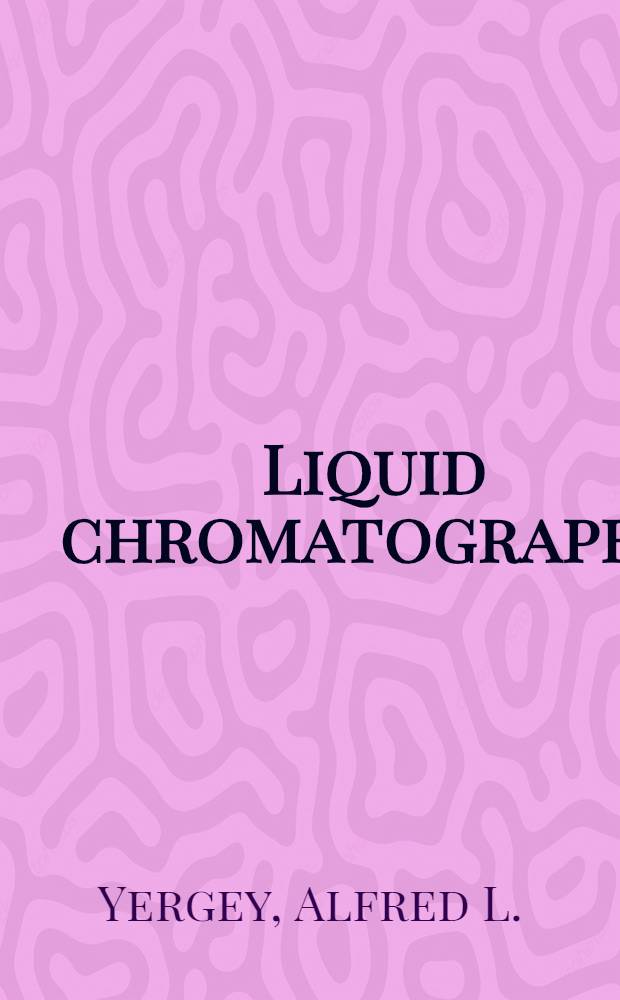 Liquid chromatography / mass spectrometry : Techniques a. applications