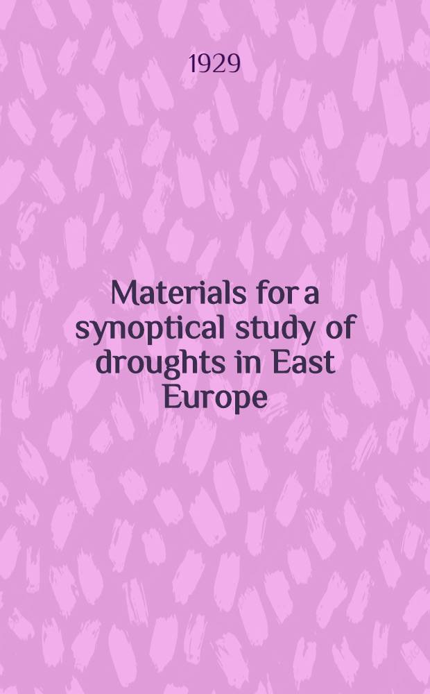 Materials for a synoptical study of droughts in East Europe