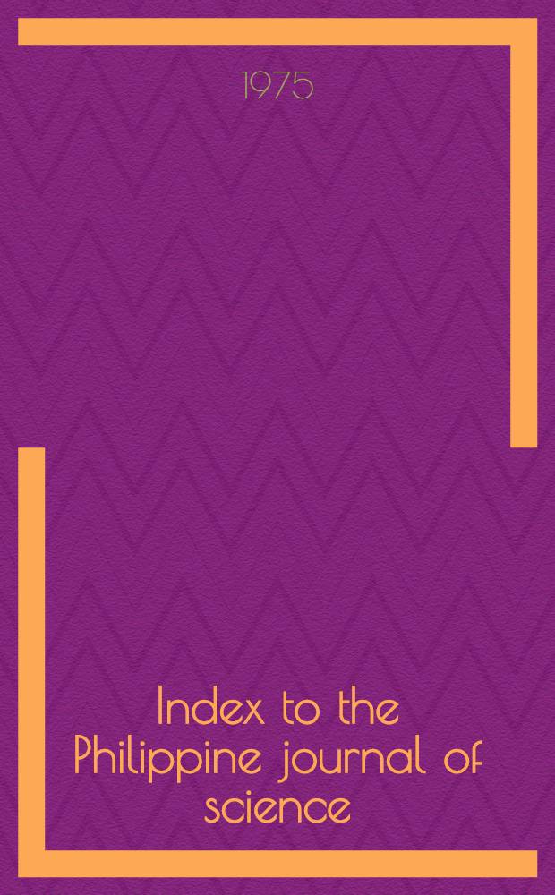 Index to the Philippine journal of science : Vol. 80 (1951) to vol. 99 (1970)