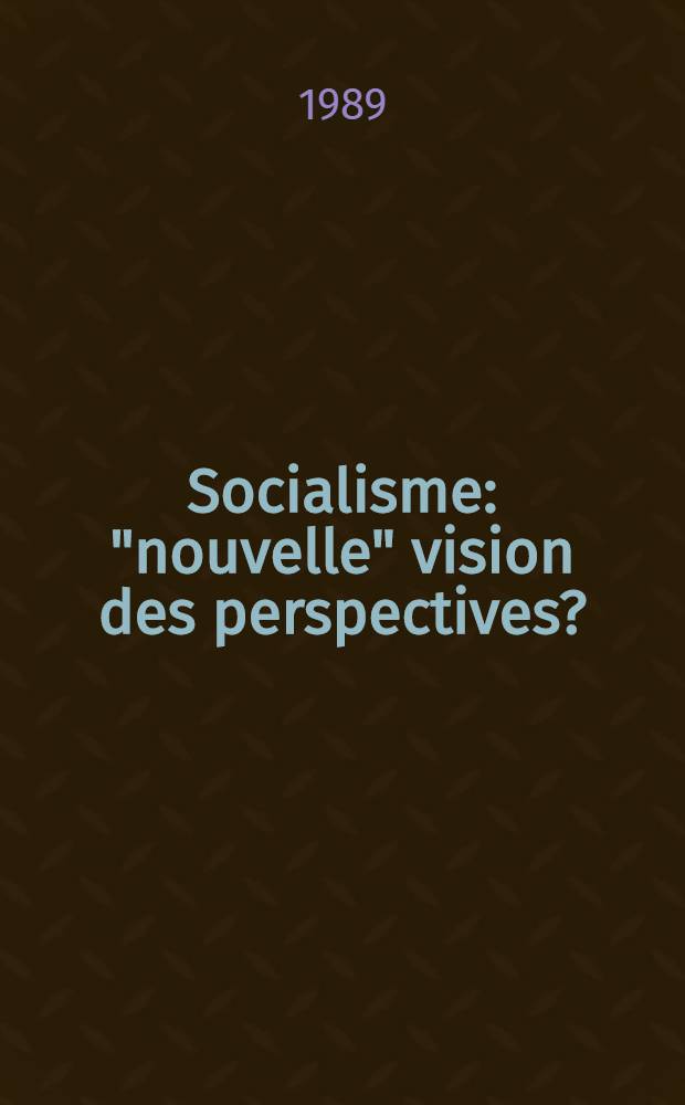 Socialisme : "nouvelle" vision des perspectives?