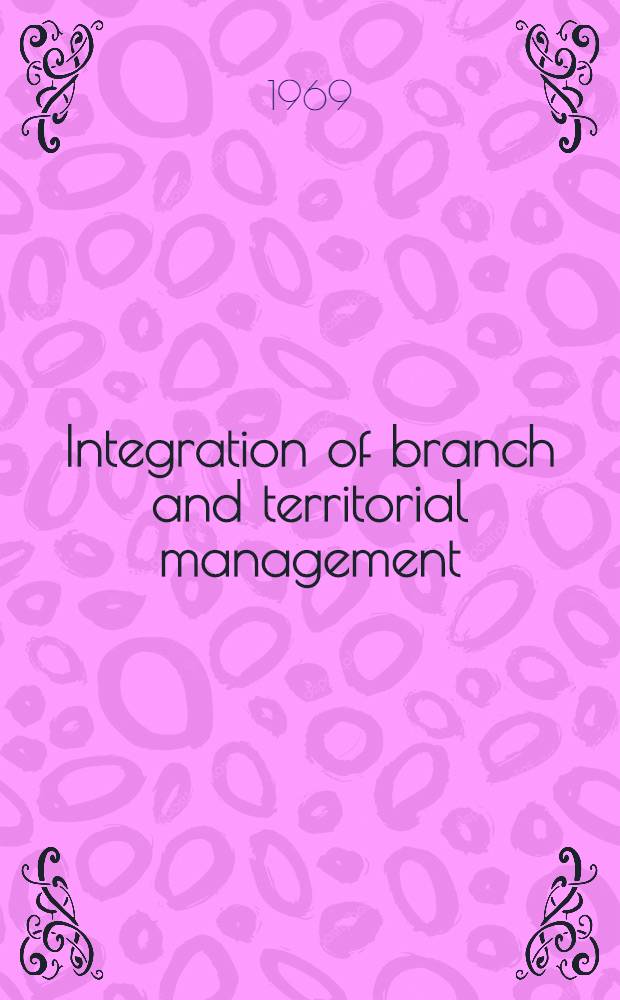 Integration of branch and territorial management : Aspects for higher efficiency of social production
