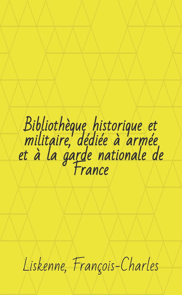 Bibliothèque historique et militaire, dédiée à armée et à la garde nationale de France : Légendes