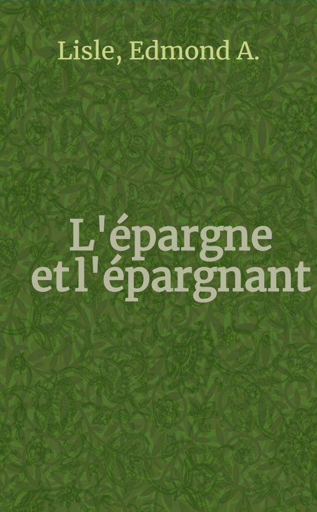 L'&eacute;pargne et l'&eacute;pargnant