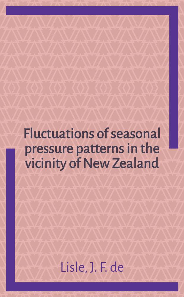 Fluctuations of seasonal pressure patterns in the vicinity of New Zealand