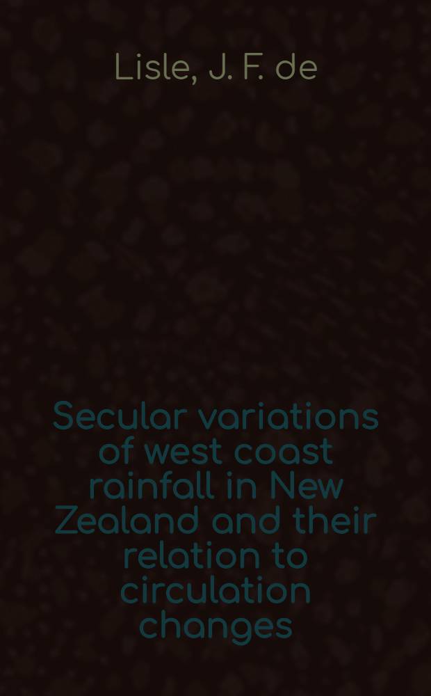 Secular variations of west coast rainfall in New Zealand and their relation to circulation changes