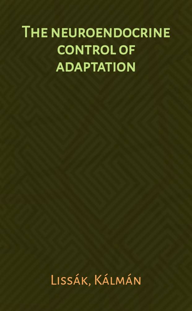 The neuroendocrine control of adaptation