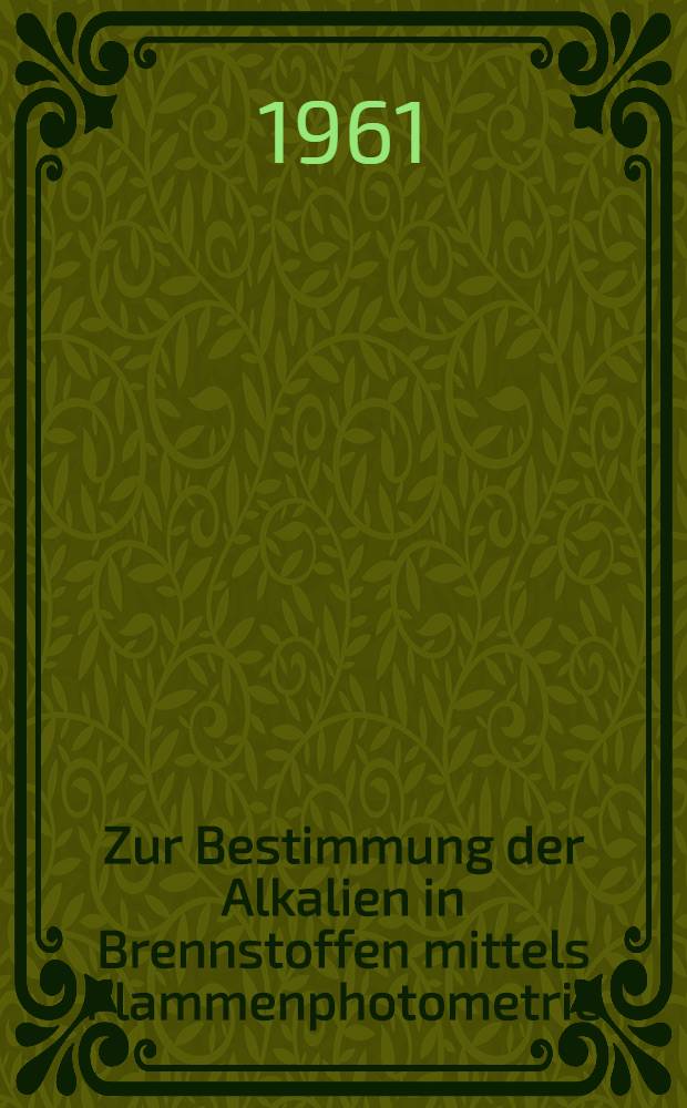 Zur Bestimmung der Alkalien in Brennstoffen mittels Flammenphotometrie