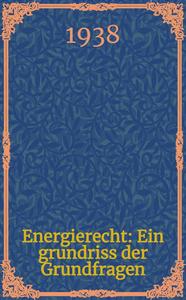 Energierecht : Ein grundriss der Grundfragen
