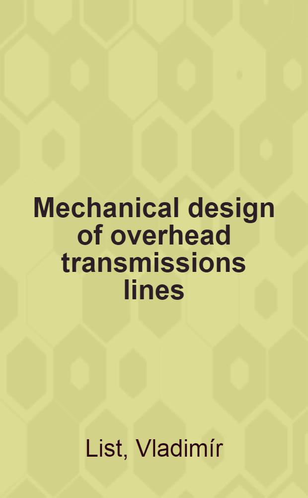 Mechanical design of overhead transmissions lines