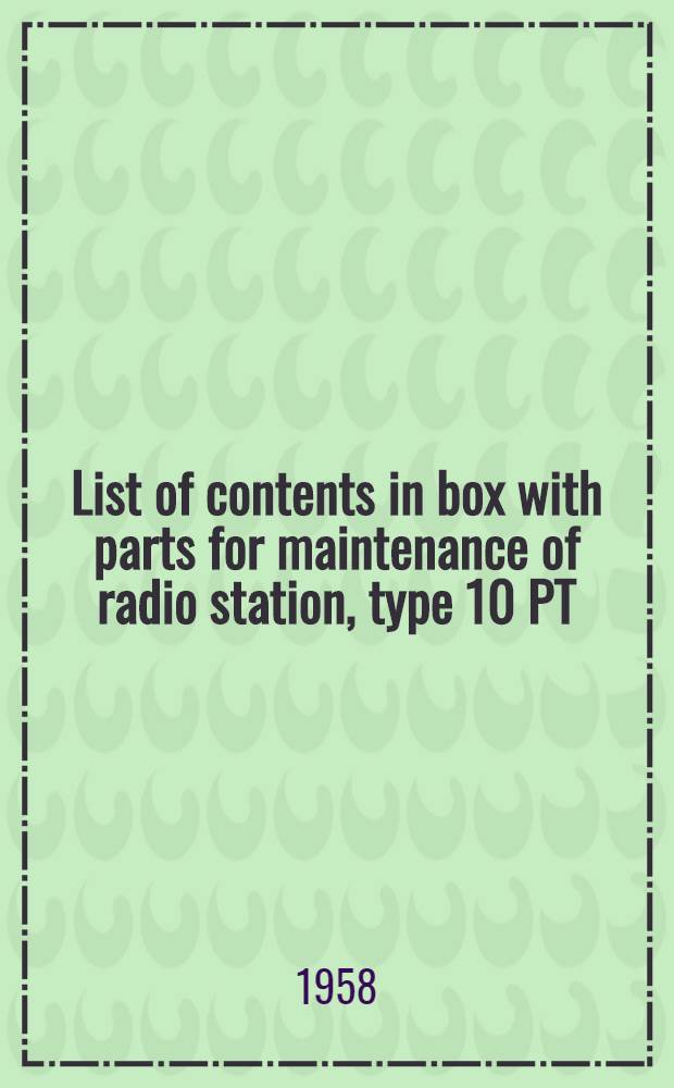 List of contents in box with parts for maintenance of radio station, type 10 PT