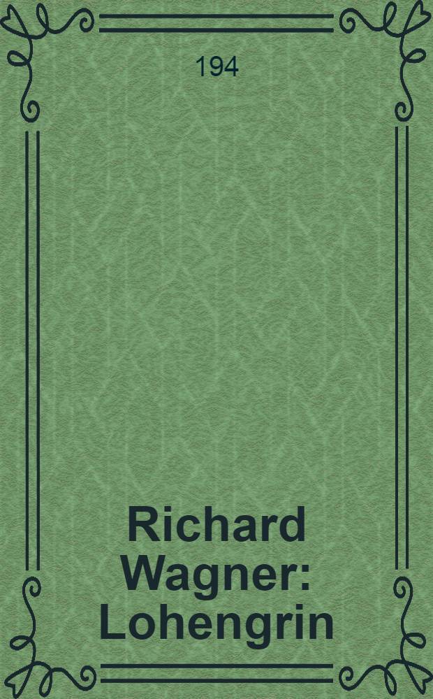Richard Wagner : Lohengrin