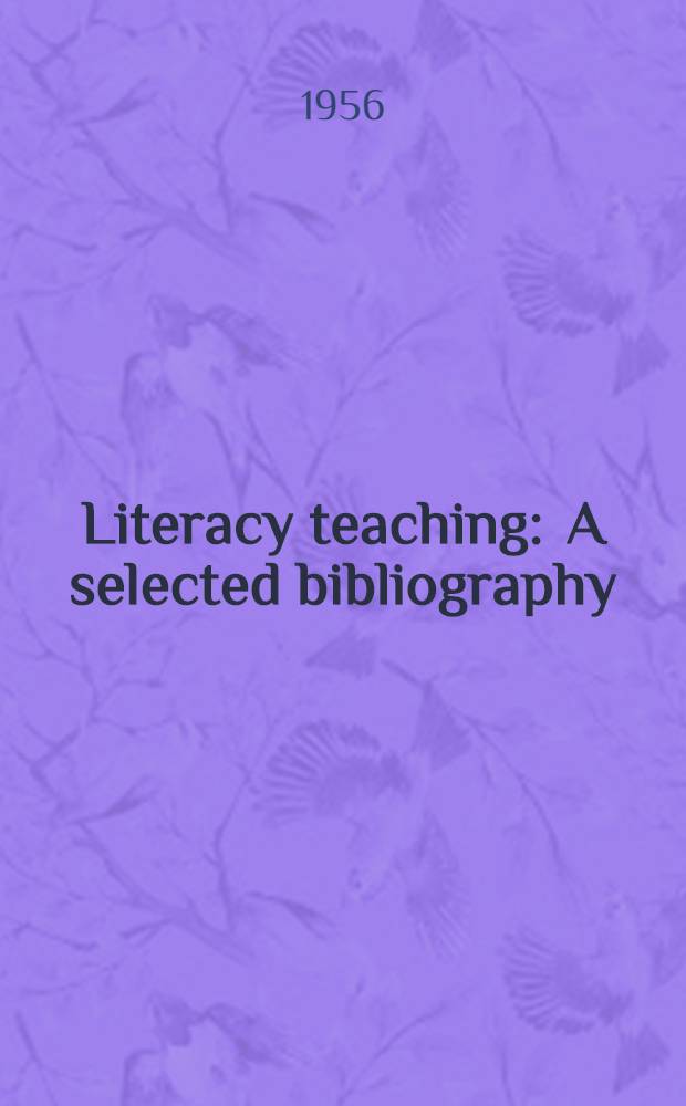 Literacy teaching : A selected bibliography