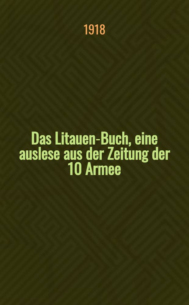Das Litauen-Buch, eine auslese aus der Zeitung der 10 Armee