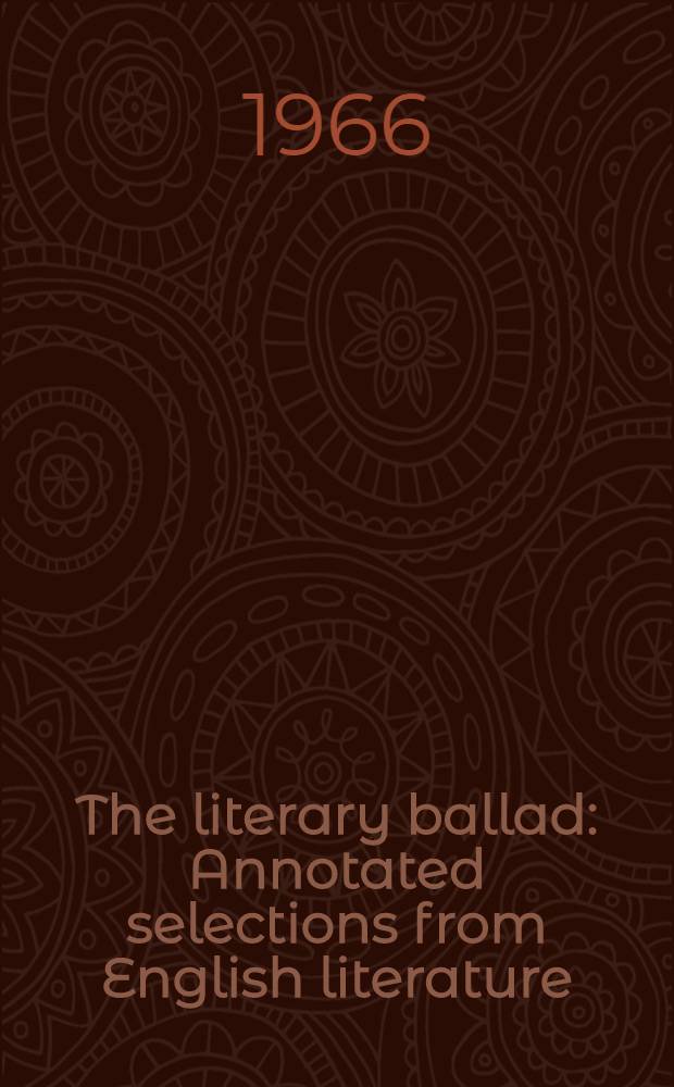 The literary ballad : Annotated selections from English literature