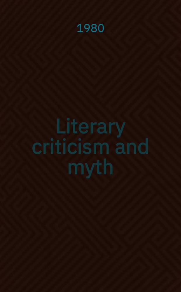 Literary criticism and myth : Symp.