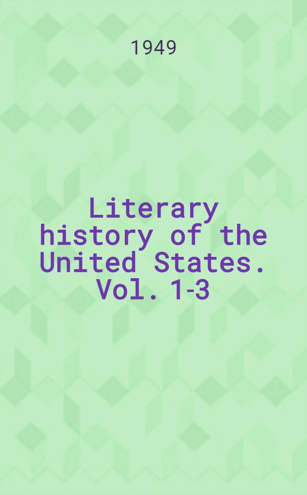 Literary history of the United States. Vol. 1-3