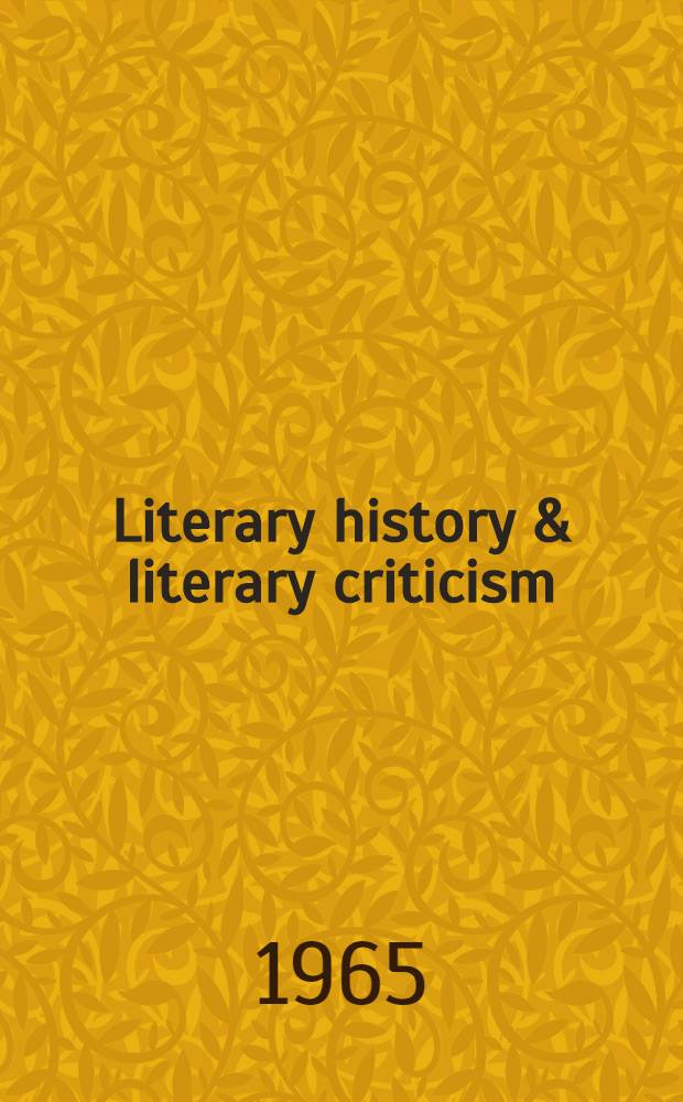 Literary history & literary criticism : Acta of the Ninth Congress, International federation for modern languages & literature, held at New York univ., Aug. 25 to 31, 1963