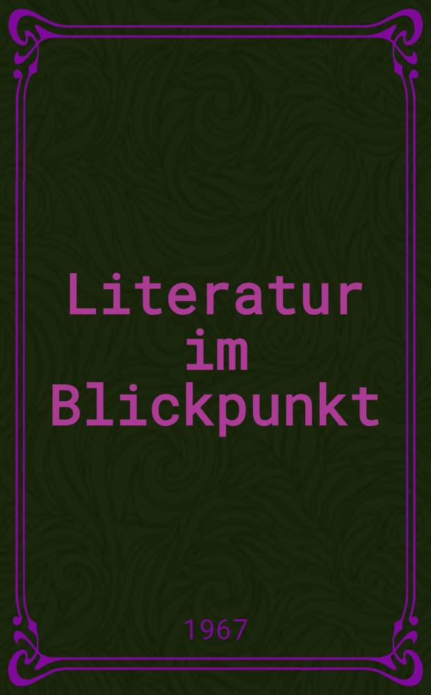 Literatur im Blickpunkt : Zum Menschenbild in der Literatur der beiden deutschen Staaten