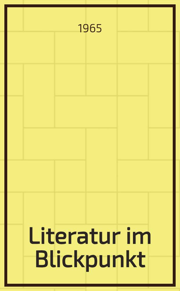 Literatur im Blickpunkt : Zum Menschenbild in der Literatur der beiden deutschen Staaten