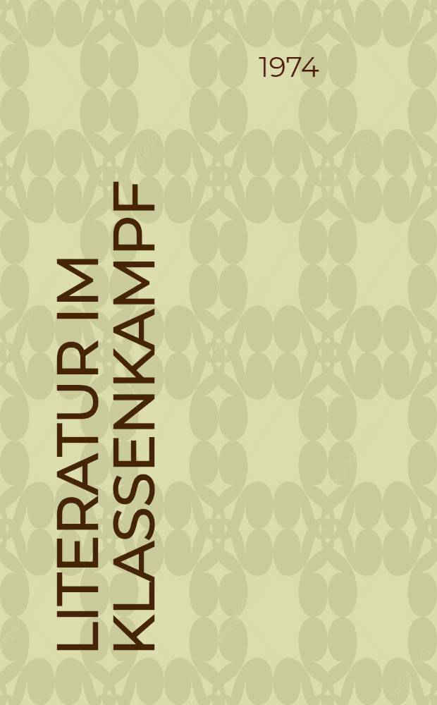 Literatur im Klassenkampf : Zur proletarisch-revolutionären Literaturtheorie 1919-1923 : Eine Dokumentation