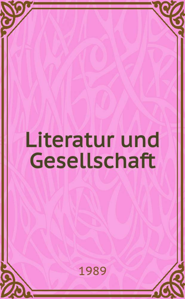 Literatur und Gesellschaft : Kolloquium anlässlich des 60. Geburtstages von Prof. Dr. sc. Dietrich Sommer