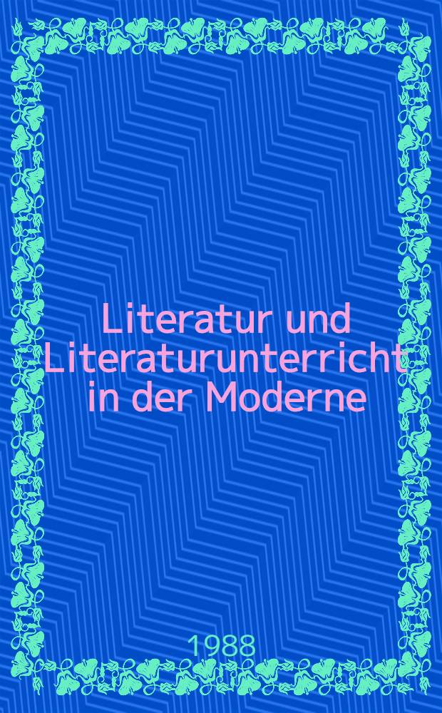 Literatur und Literaturunterricht in der Moderne