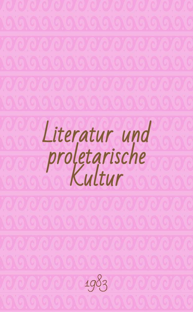 Literatur und proletarische Kultur : Beitr. zur Kulturgeschichte der dt. Arbeiterklasse im 19. Jh