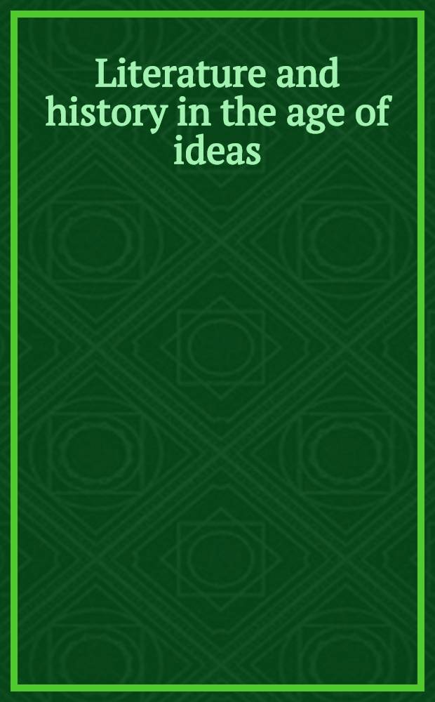 Literature and history in the age of ideas : Essays on the French enlightenment : Presented to George R. Havens