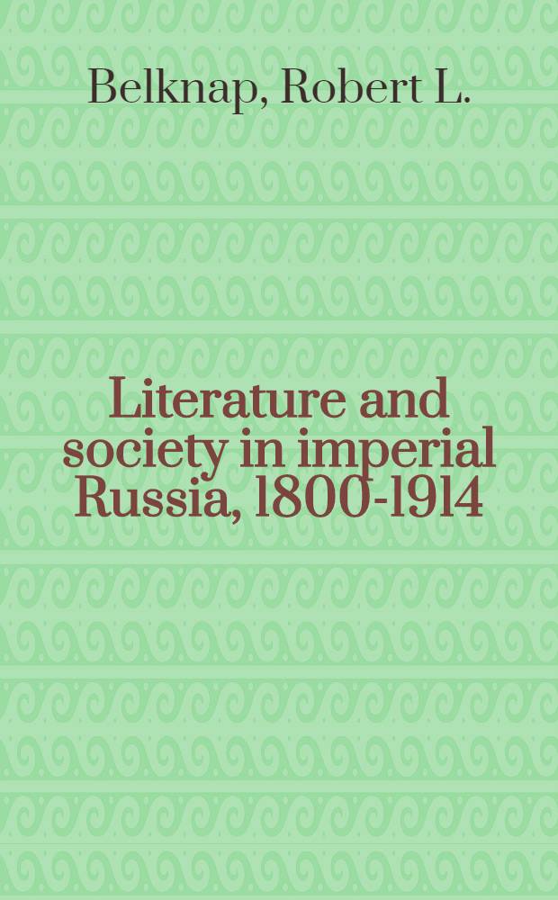 Literature and society in imperial Russia, 1800-1914 : Essays presented at a Conf. at Stanford univ. on Oct. 23 a. 24, 1975