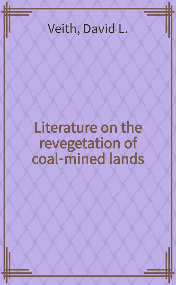 Literature on the revegetation of coal-mined lands : An annotated bibliogr
