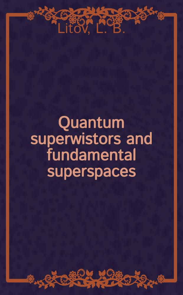 Quantum superwistors and fundamental superspaces : Submitted to XXII Intern. conf. on high energy physics, Leipzig, DDR, 1984