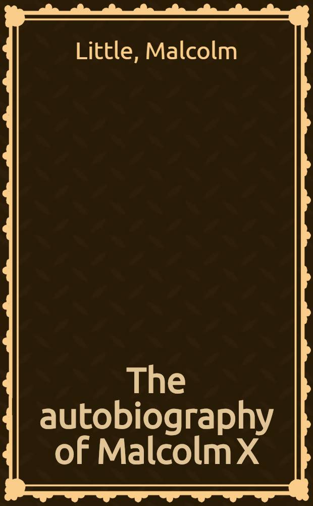 The autobiography of Malcolm X