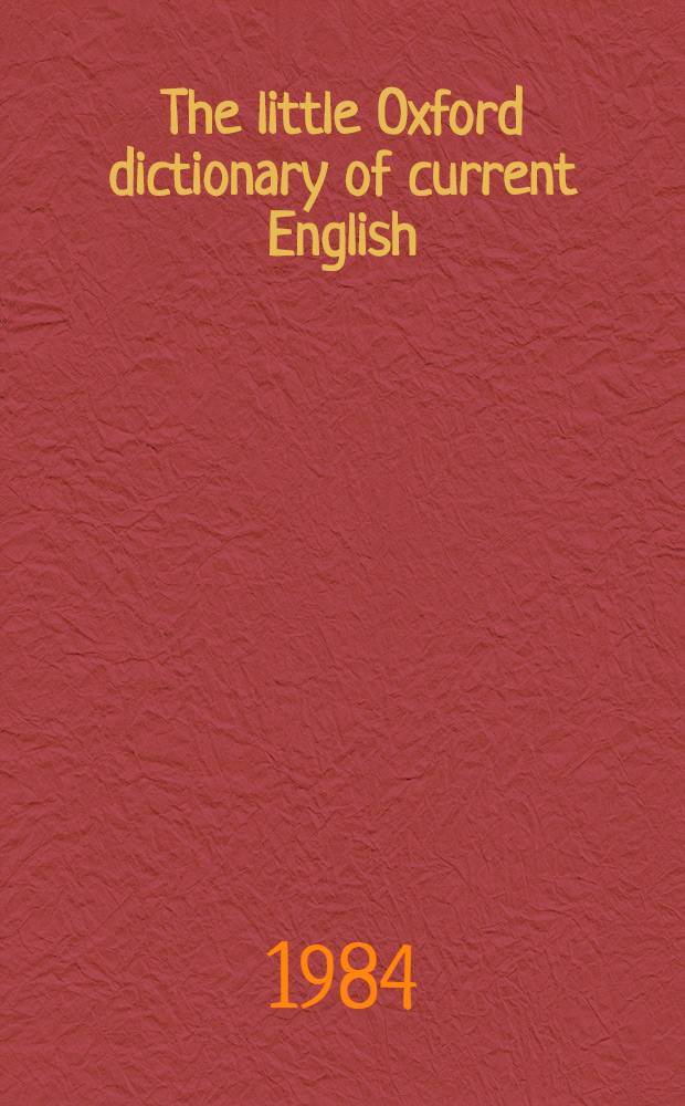 The little Oxford dictionary of current English