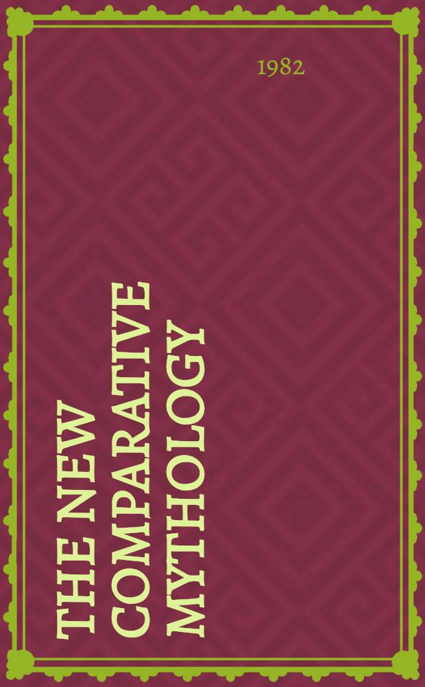 The new comparative mythology : An anthropol. assessment of the theories of Georges Dumézil
