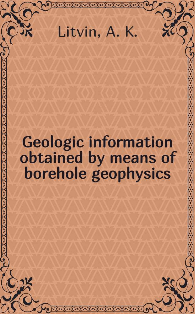 Geologic information obtained by means of borehole geophysics : Seminar "Today's drilling a. corning methods", Donetsk, 1981