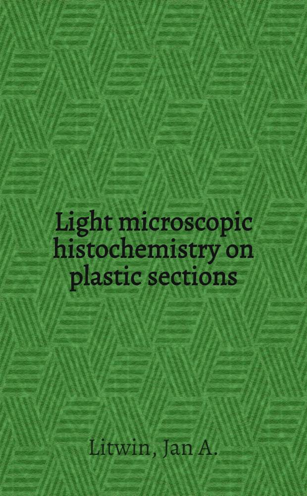 Light microscopic histochemistry on plastic sections