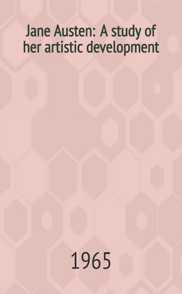 Jane Austen : A study of her artistic development