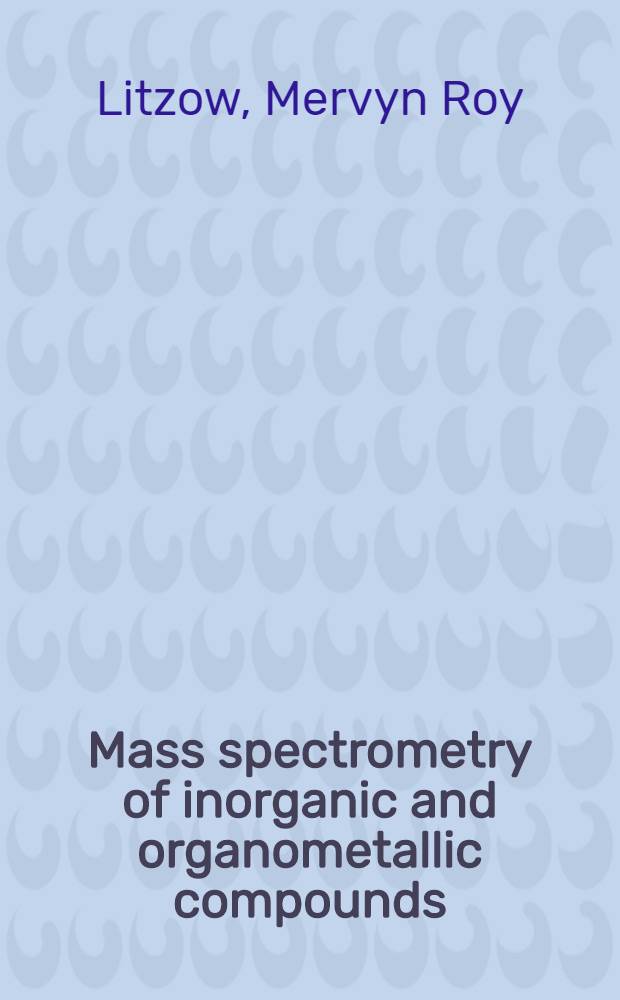 Mass spectrometry of inorganic and organometallic compounds