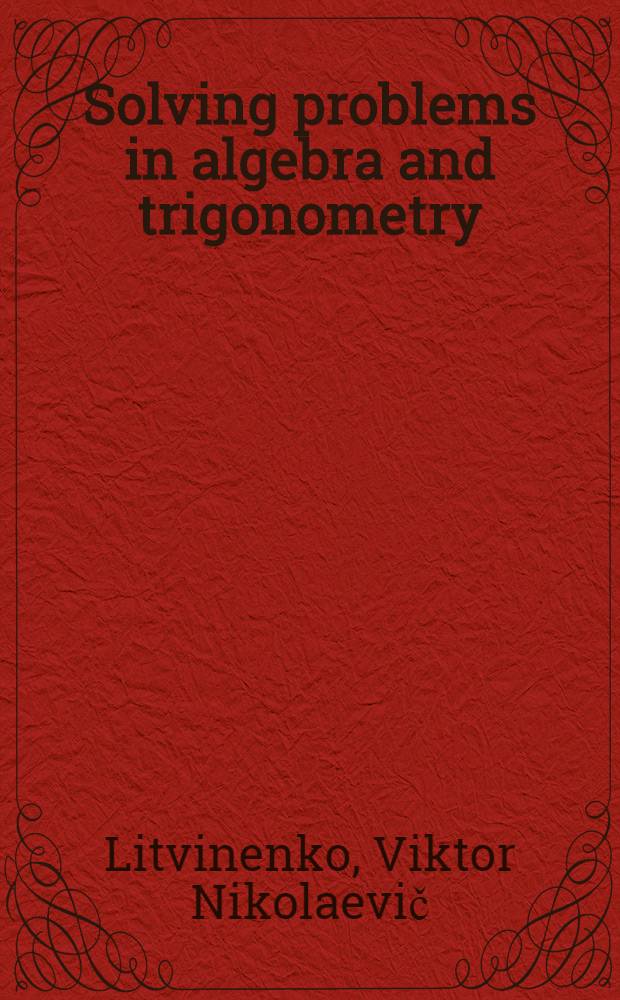 Solving problems in algebra and trigonometry