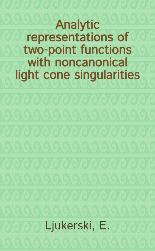 Analytic representations of two-point functions with noncanonical light cone singularities