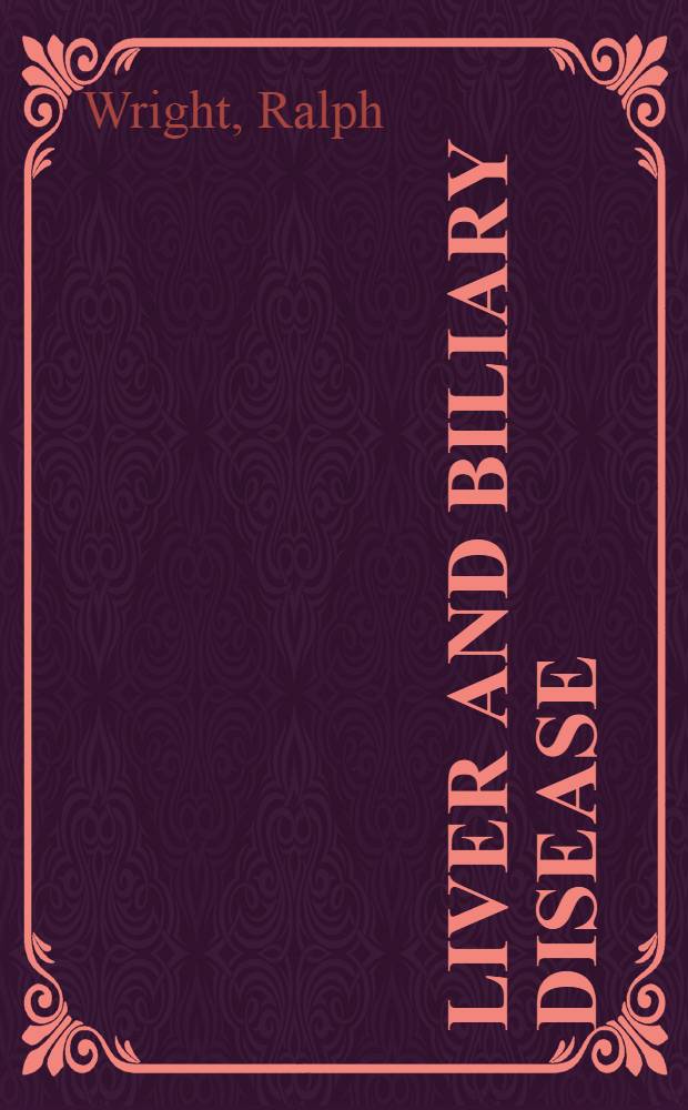 Liver and biliary disease : Pathophysiology, diagnosis, management