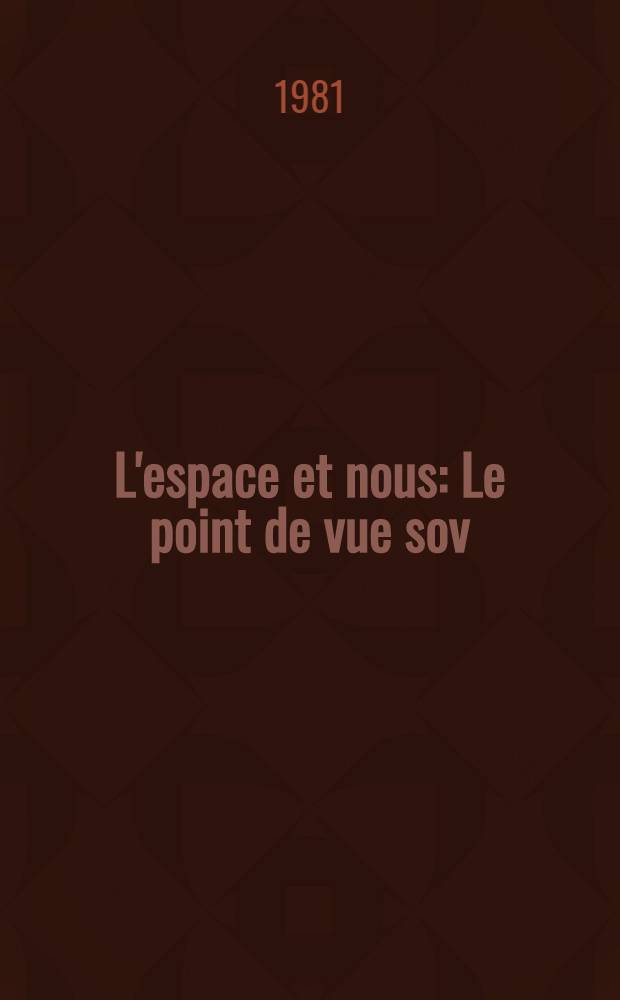 L'espace et nous : Le point de vue sov