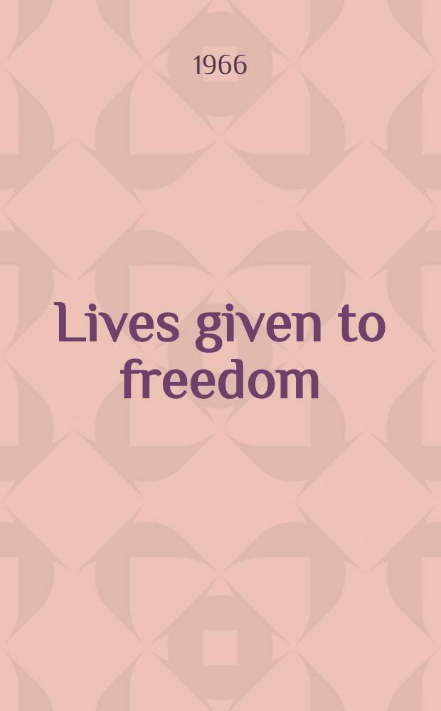 Lives given to freedom : Dedications to communist fighters