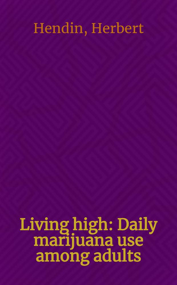 Living high : Daily marijuana use among adults