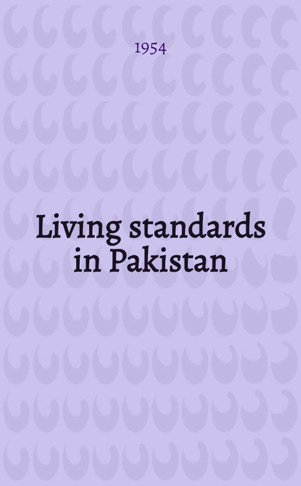 Living standards in Pakistan : Paper prep. for the Pacific relations conference. Kyoto 1954 : A group study