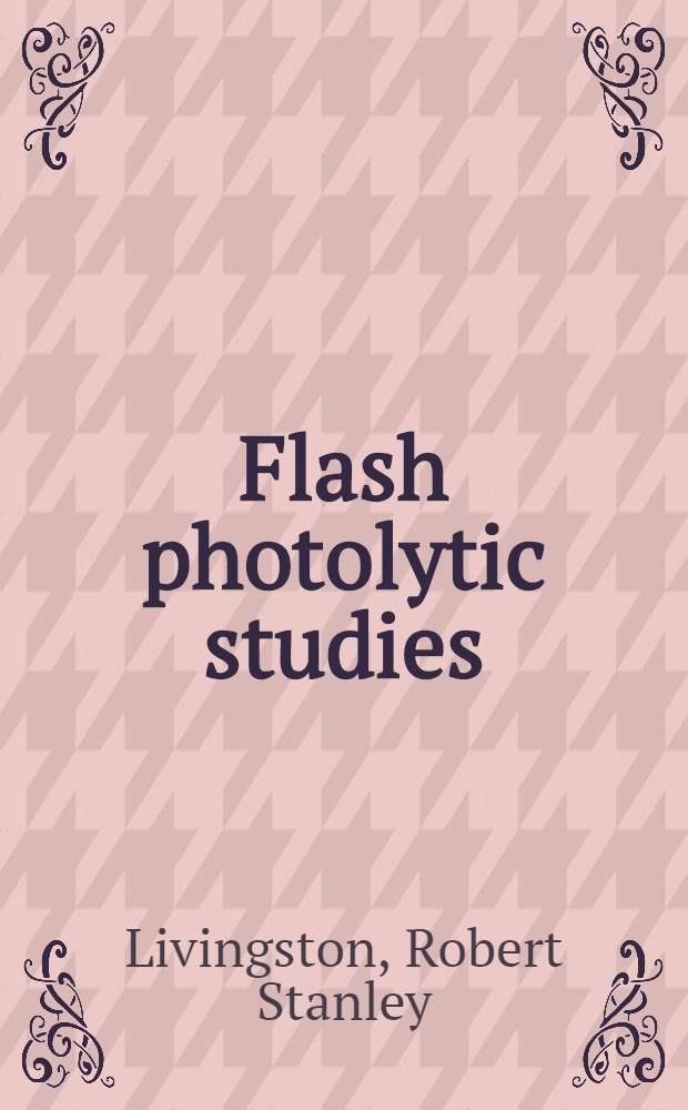 Flash photolytic studies : The method and its applications